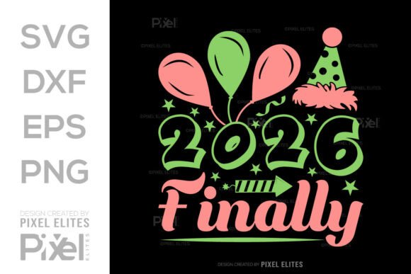 2026 Finally SVG File, New Year Quote