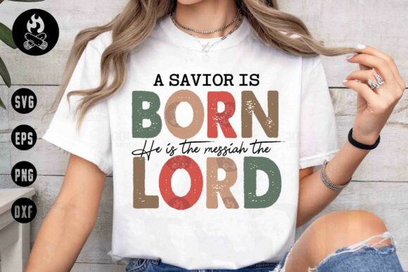 A Savior is Born Lord SVG PNG