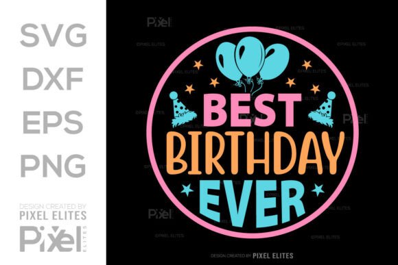 Best Birthday Ever SVG Cut File