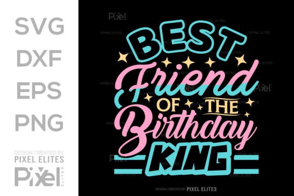 Best Friend of the Birthday King SVG