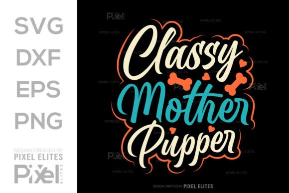 Classy Mother Pupper SVG Cut File Quote
