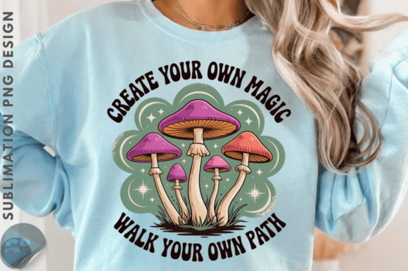 Create Your Own Magic Walk Your Own Path