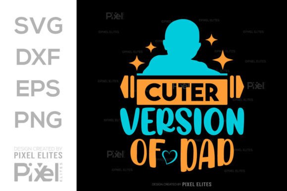 Cuter Version of Dad SVG - Newborn Baby
