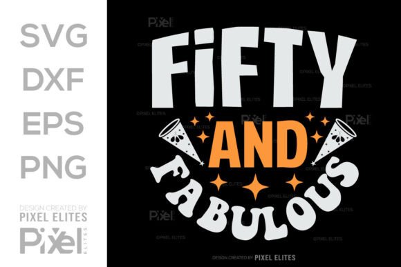 Fifty and Fabulous SVG Cut File Design