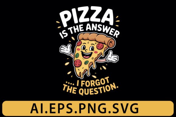 Funny Pizza Quote T-shirt Design SVG