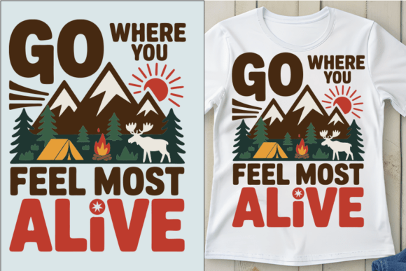 Go Where You Feel Most Alive Design