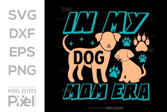 In My Dog Mom Era SVG Cut File Quote
