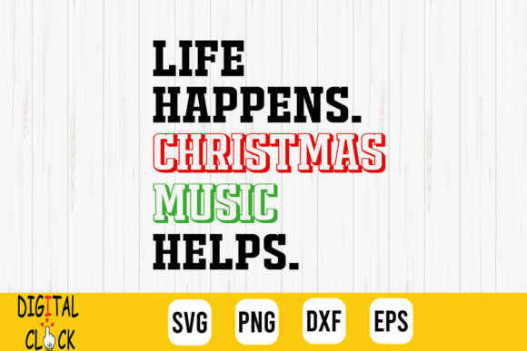 Life Happens Christmas Music Helps SVG