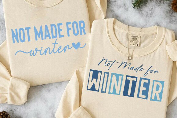 Not Made for Winter SVG PNG