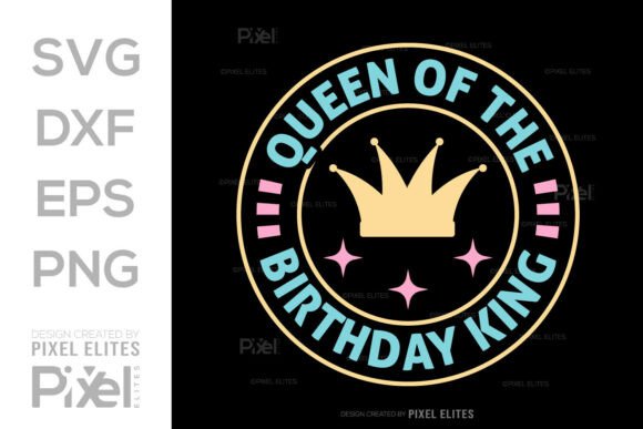 Queen of the Birthday King SVG Cut File