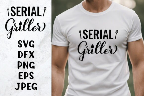 Serial Griller SVG. Funny BBQ Quote