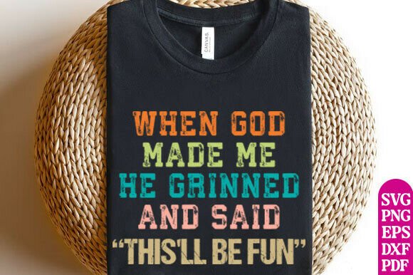 When God Made Me He Grinned SVG, PNG